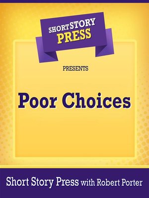 cover image of Short Story Press Presents Poor Choices
